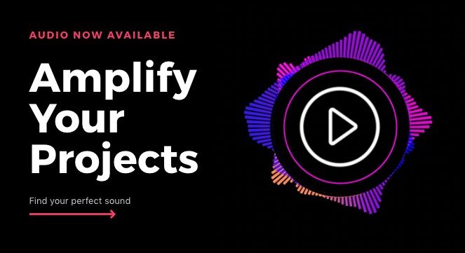 Amplify your projcts, Audio now available, Projcts amplify