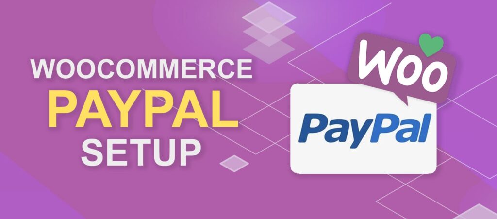 Woocommerce PayPal Setup, PayPal Setup, Woocommerce